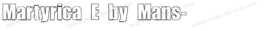 Martyrica E by Mans字体转换